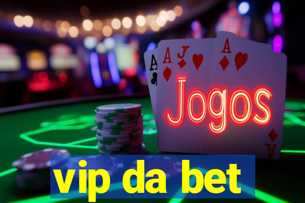 vip da bet